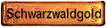 Schwarzwaldgold